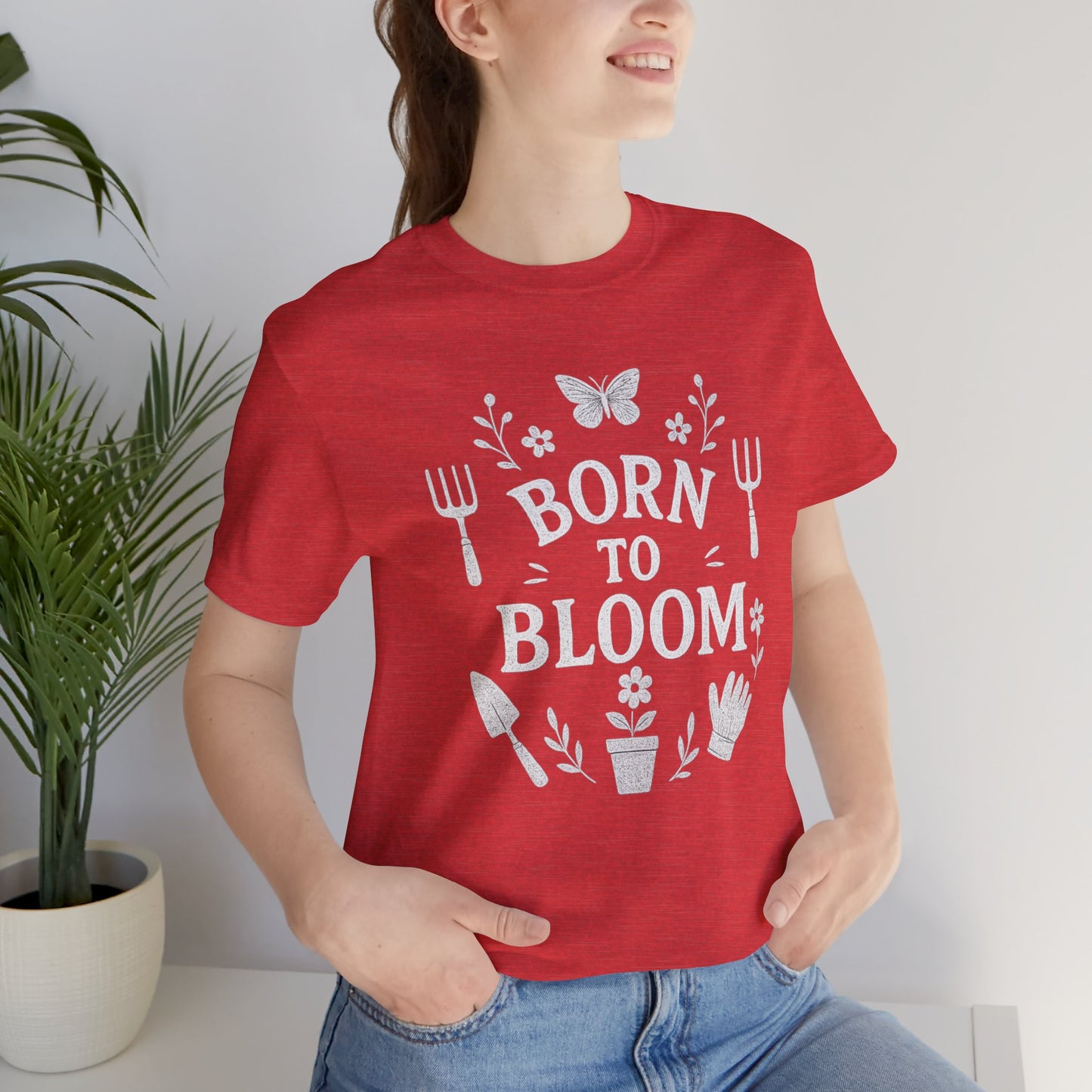 Born to Bloom T-Shirt | Garden T-Shirt- Unisex Fit