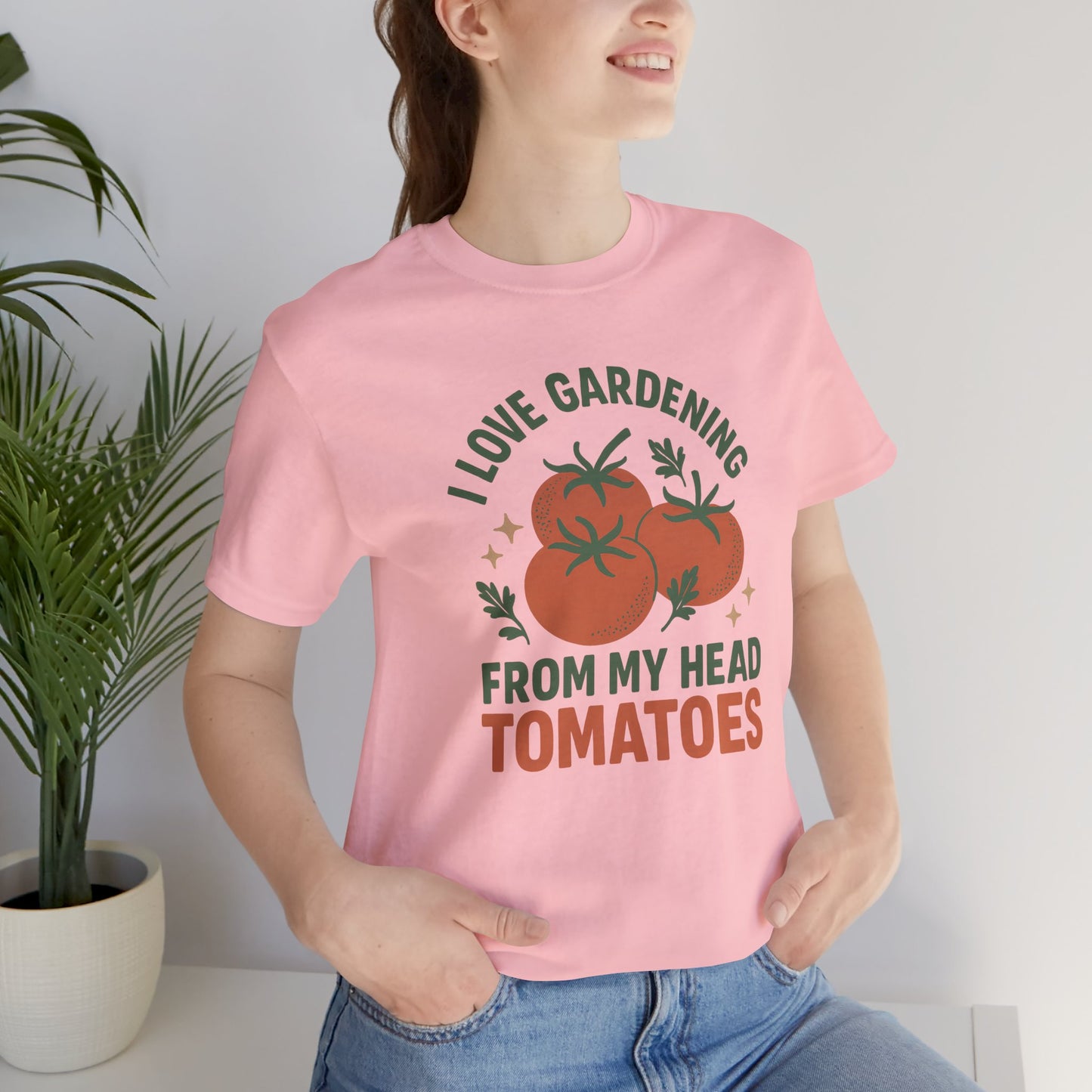 I Love Gardening from My Head Tomatoes T-Shirt | Garden T-Shirt- Unisex Fit