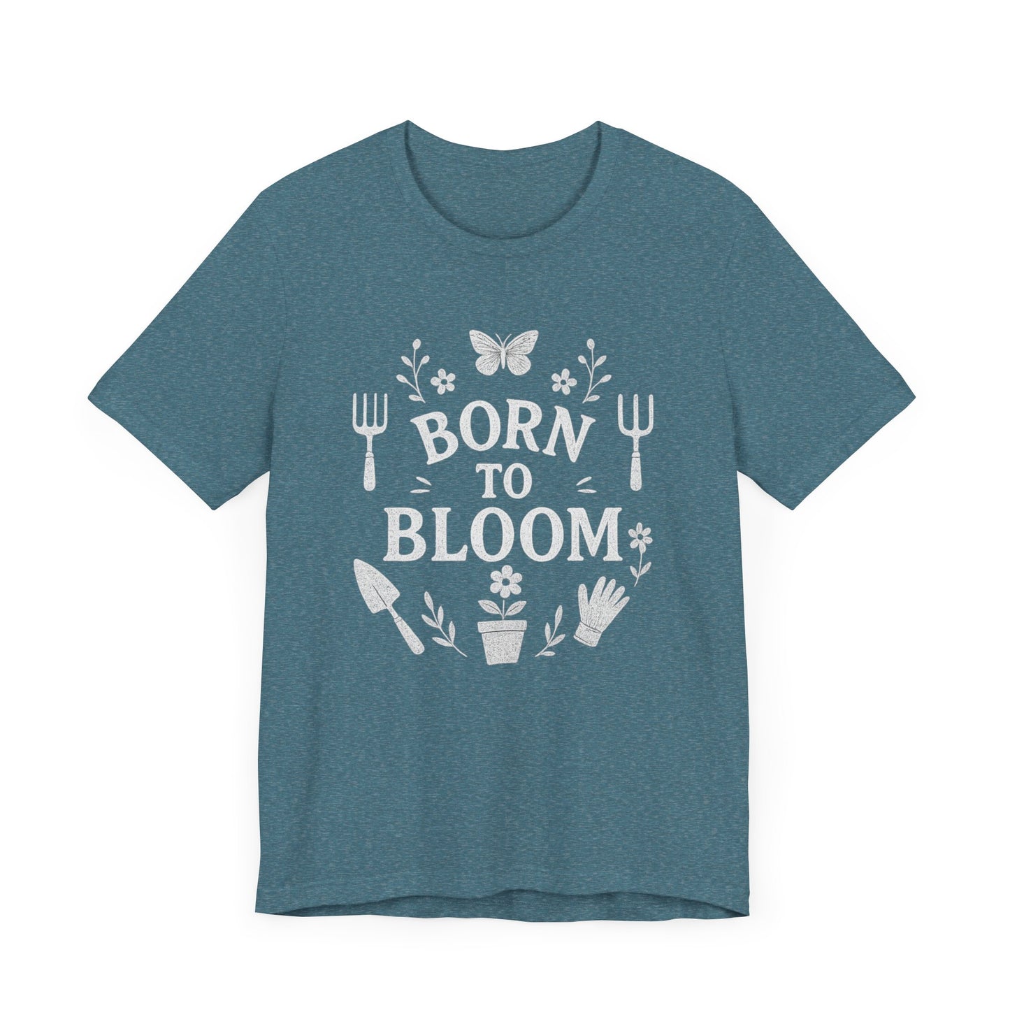 Born to Bloom T-Shirt | Garden T-Shirt- Unisex Fit