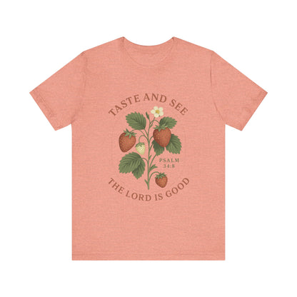 Taste & See The Lord is Good T-Shirt | Garden T-Shirt- Unisex Fit