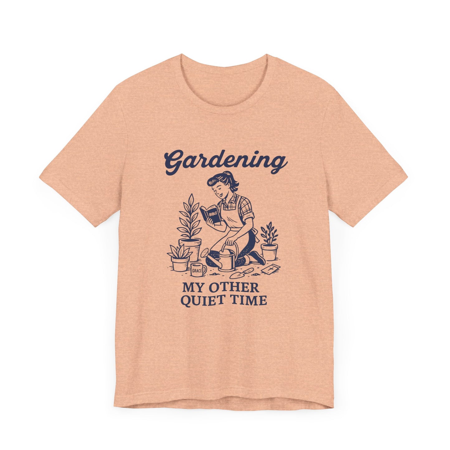 Gardening: My Other Quiet Time T-Shirt | Garden T-Shirt- Unisex Fit