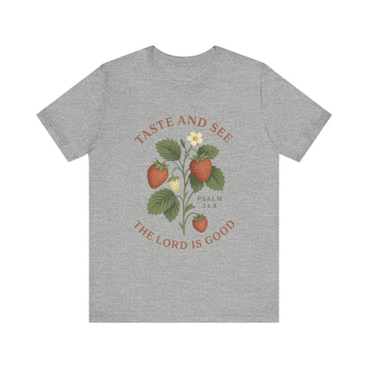 Taste & See The Lord is Good T-Shirt | Garden T-Shirt- Unisex Fit