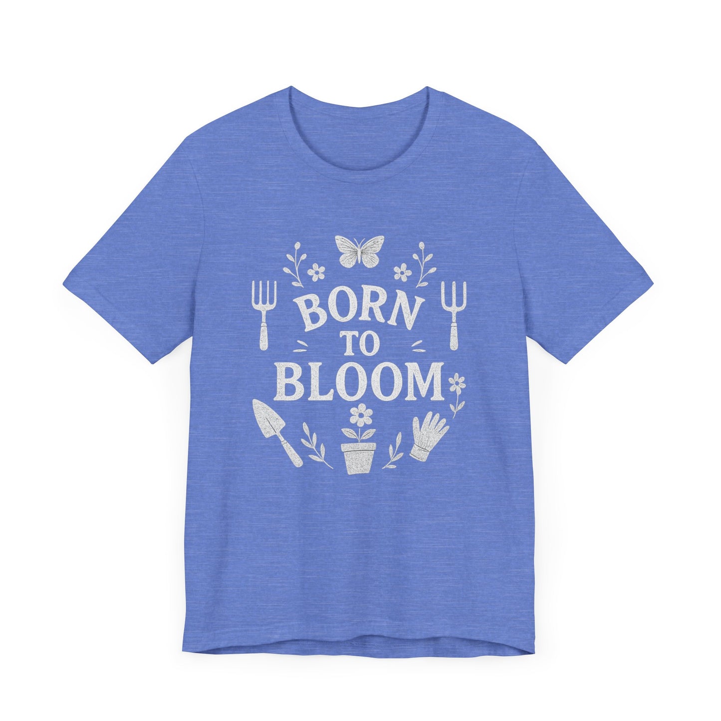 Born to Bloom T-Shirt | Garden T-Shirt- Unisex Fit