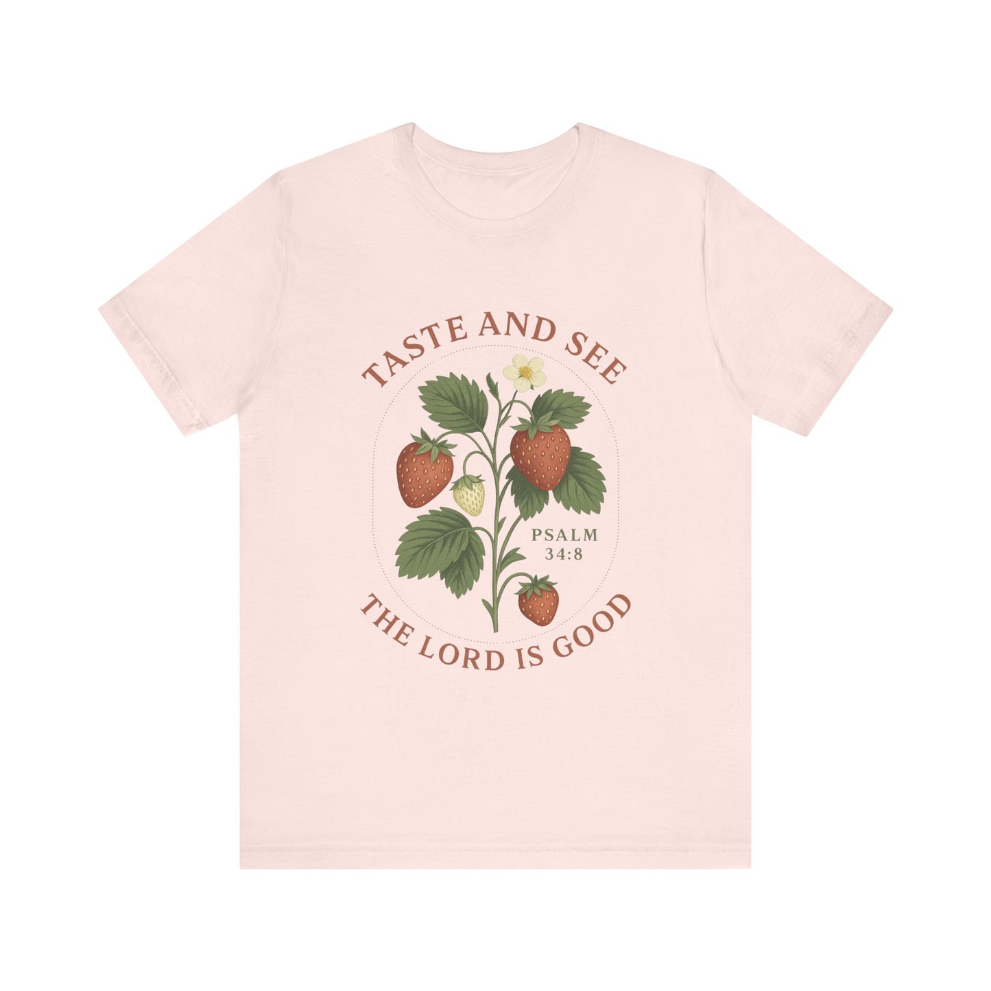 Taste & See The Lord is Good T-Shirt | Garden T-Shirt- Unisex Fit