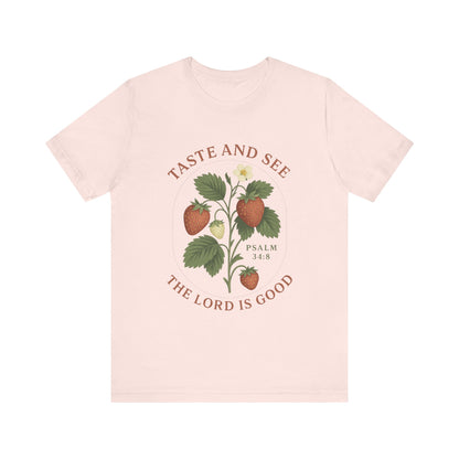 Taste & See The Lord is Good T-Shirt | Garden T-Shirt- Unisex Fit