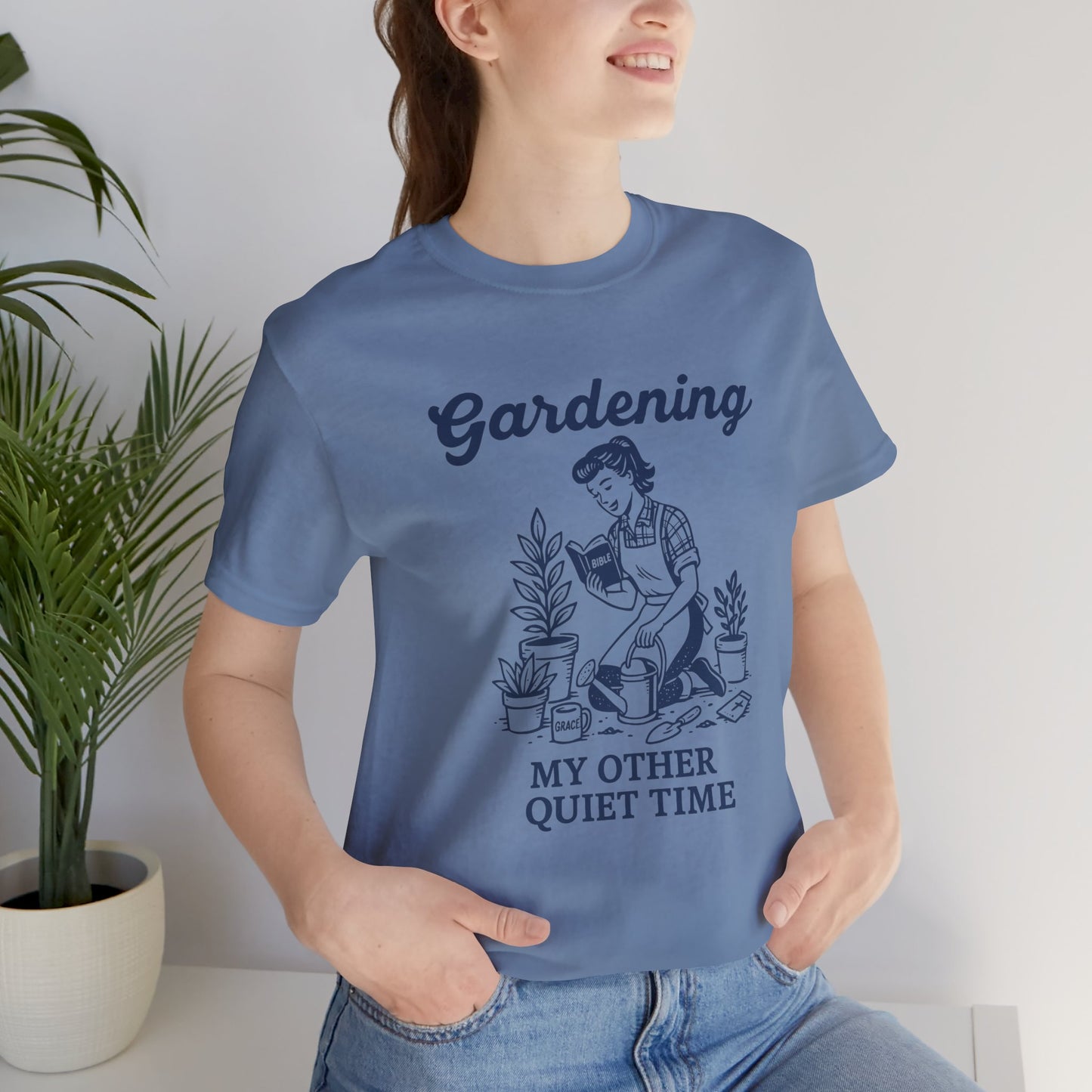 Gardening: My Other Quiet Time T-Shirt | Garden T-Shirt- Unisex Fit