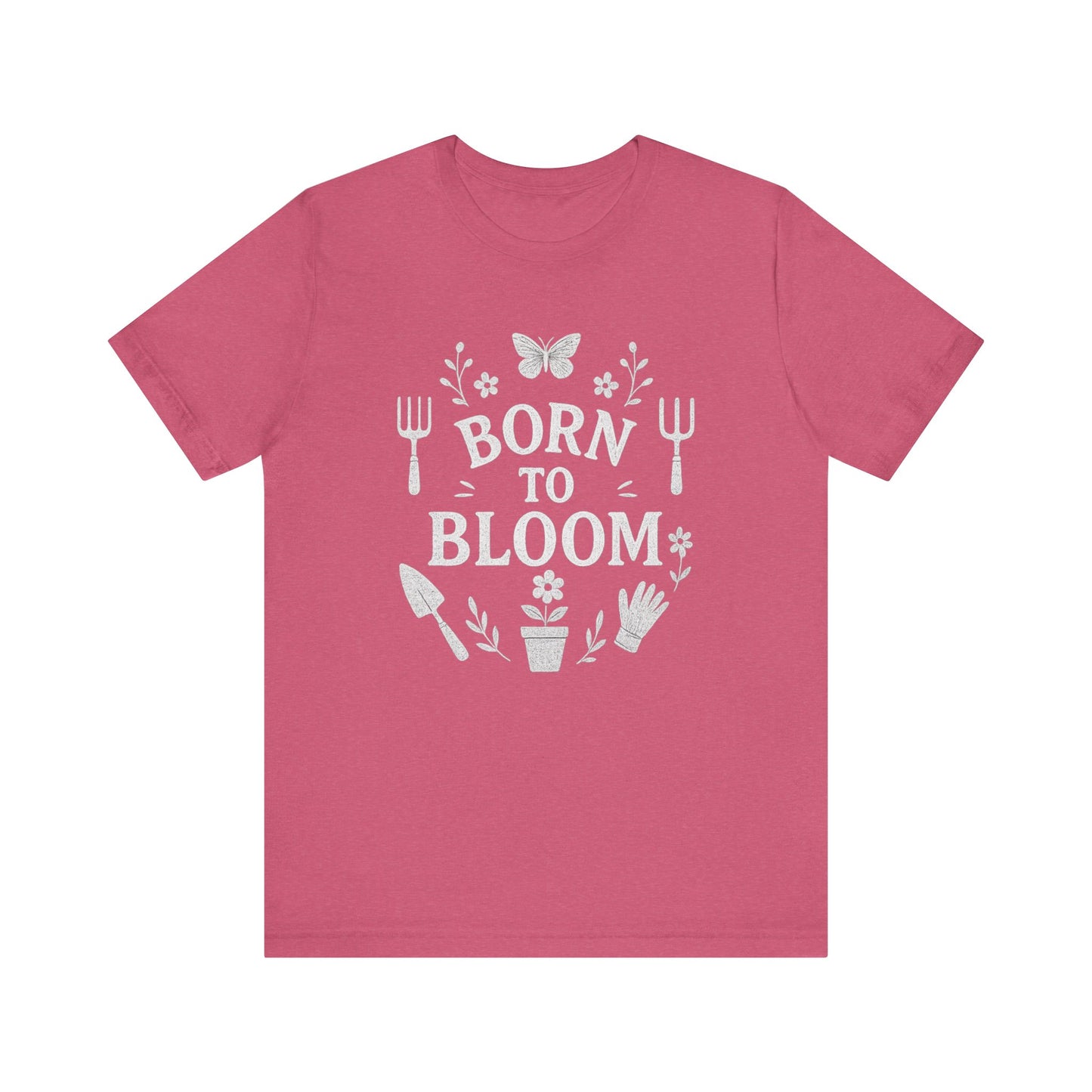 Born to Bloom T-Shirt | Garden T-Shirt- Unisex Fit