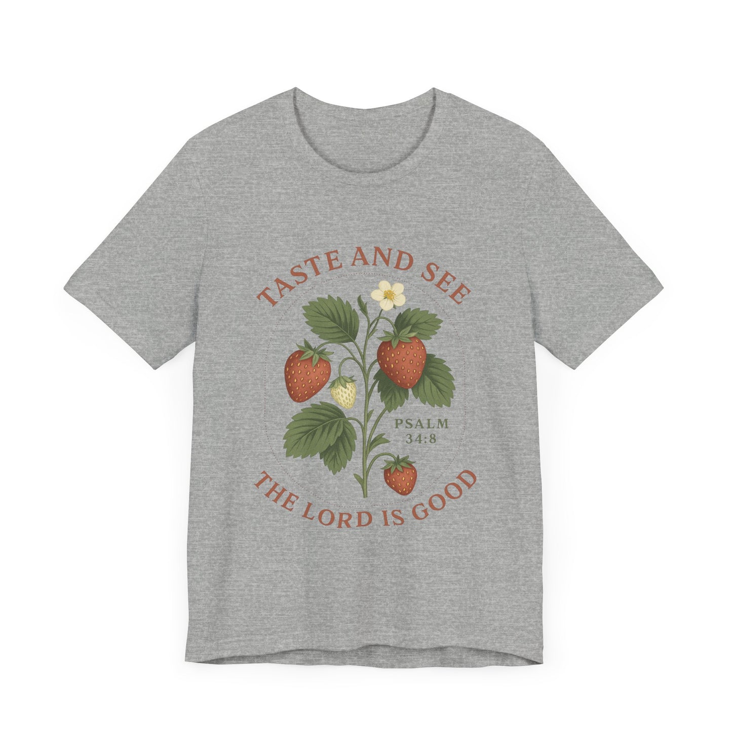 Taste & See The Lord is Good T-Shirt | Garden T-Shirt- Unisex Fit