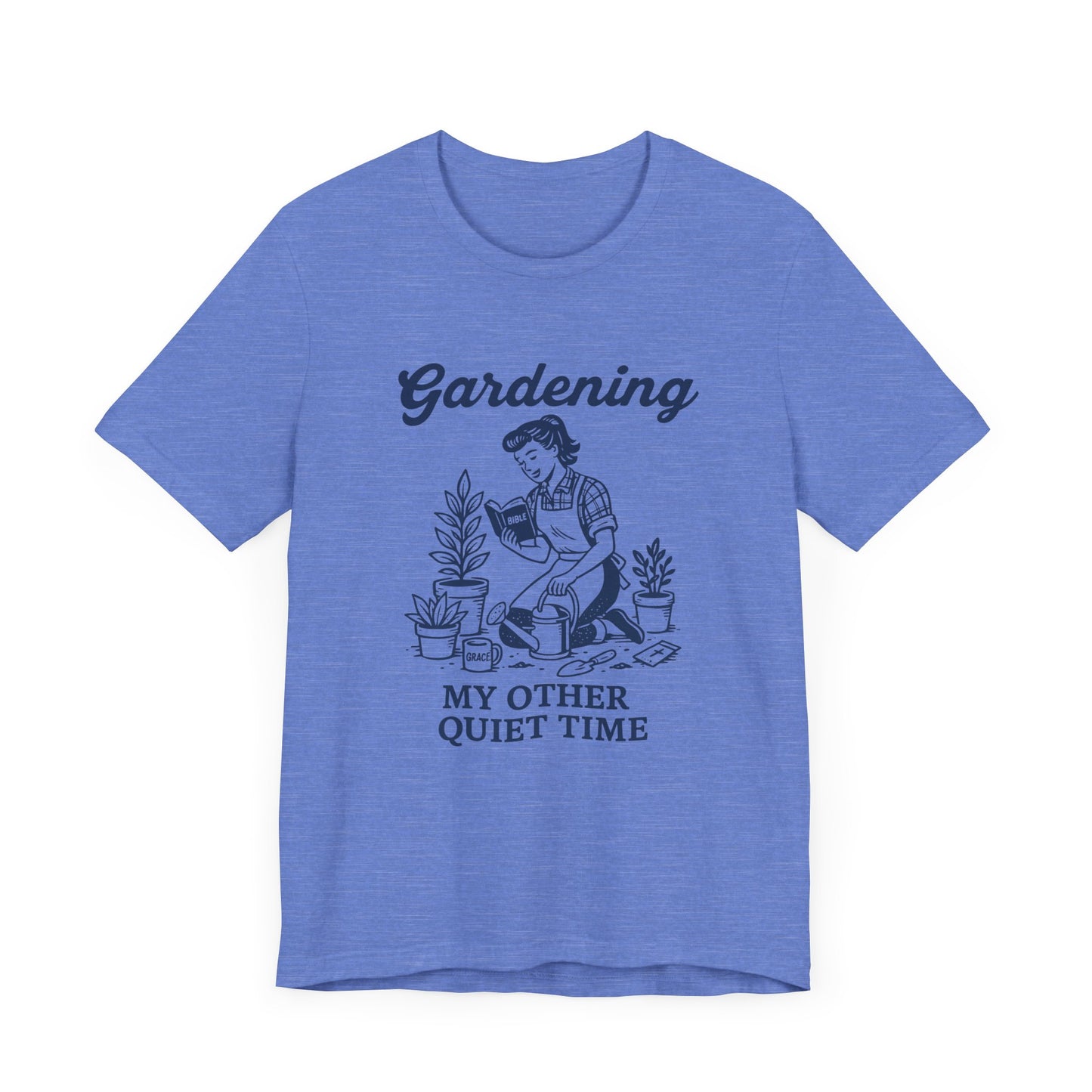 Gardening: My Other Quiet Time T-Shirt | Garden T-Shirt- Unisex Fit