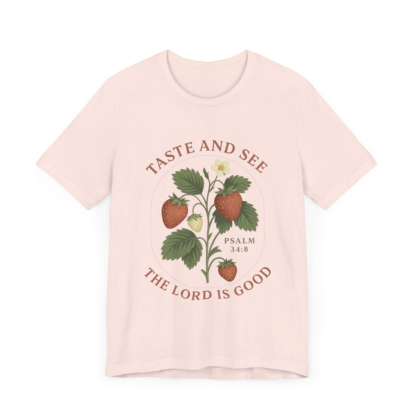 Taste & See The Lord is Good T-Shirt | Garden T-Shirt- Unisex Fit