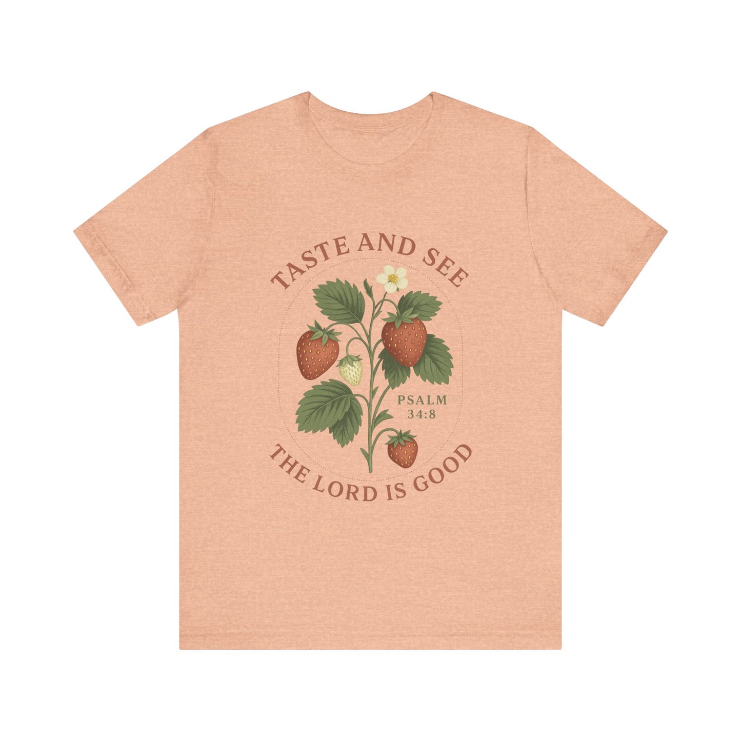 Taste & See The Lord is Good T-Shirt | Garden T-Shirt- Unisex Fit