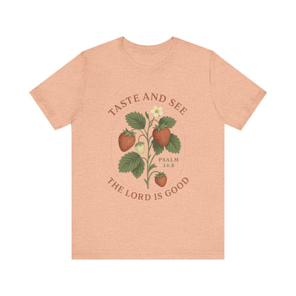 Taste & See The Lord is Good T-Shirt | Garden T-Shirt- Unisex Fit