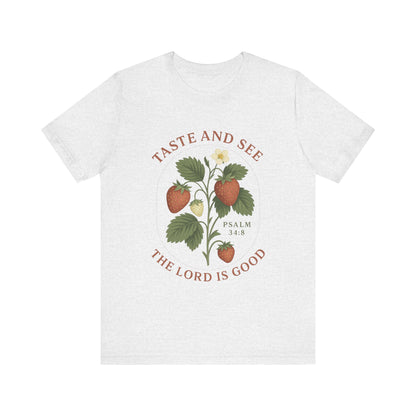 Taste & See The Lord is Good T-Shirt | Garden T-Shirt- Unisex Fit
