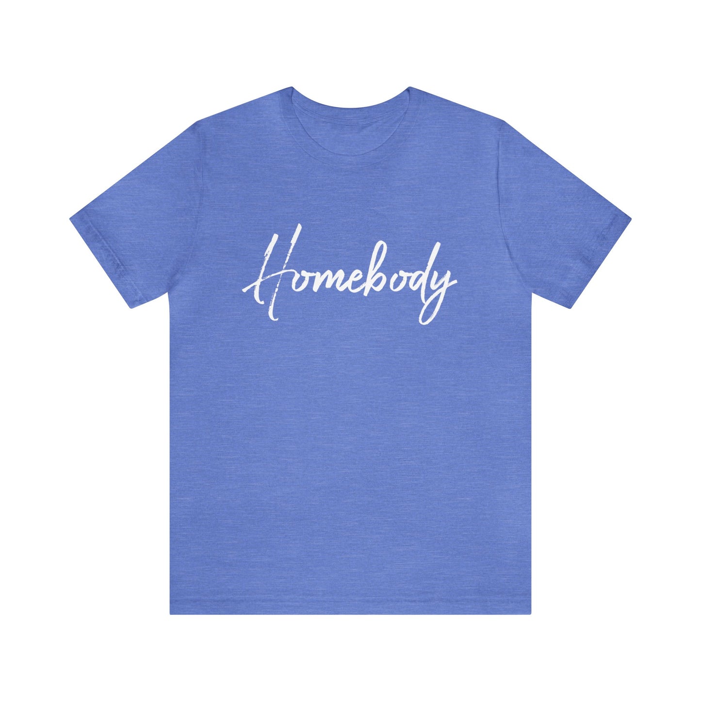 Homebody Shirt Unisex Bella Canvas