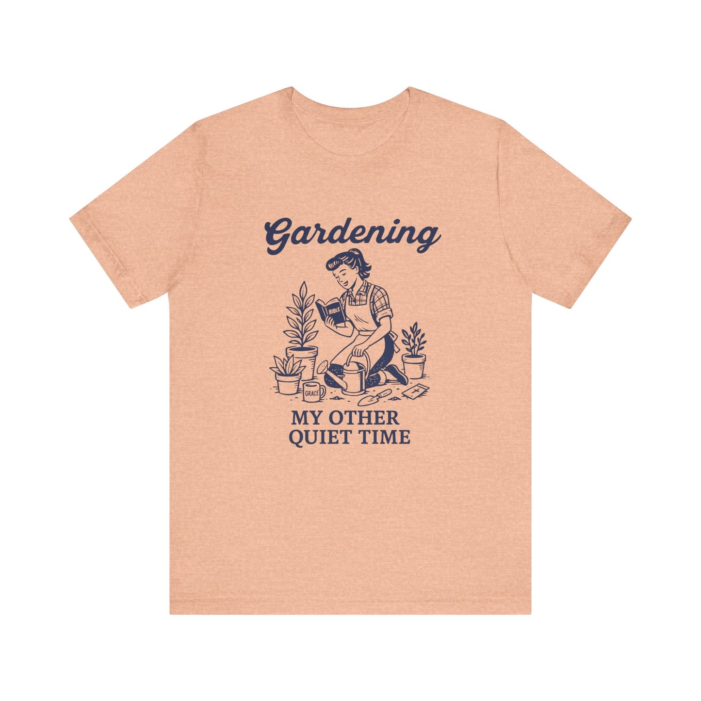 Gardening: My Other Quiet Time T-Shirt | Garden T-Shirt- Unisex Fit