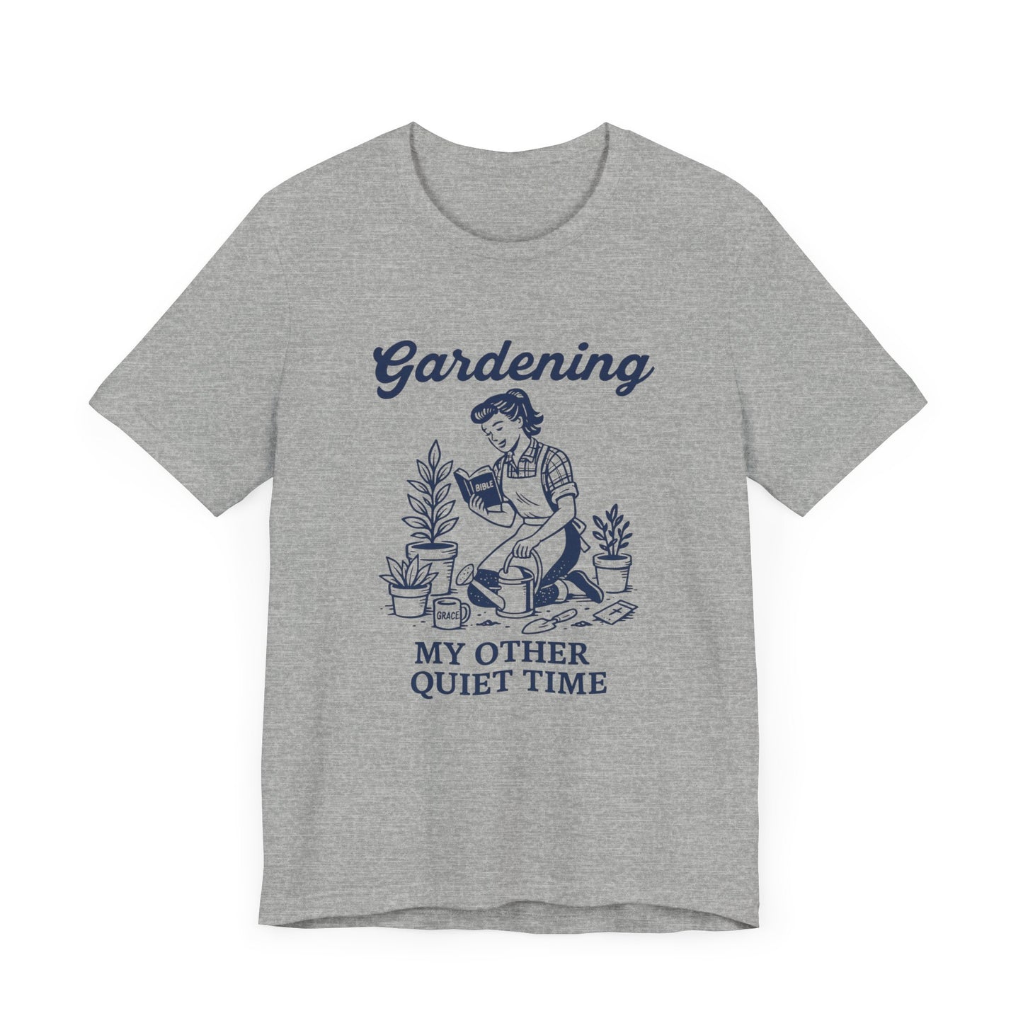 Gardening: My Other Quiet Time T-Shirt | Garden T-Shirt- Unisex Fit
