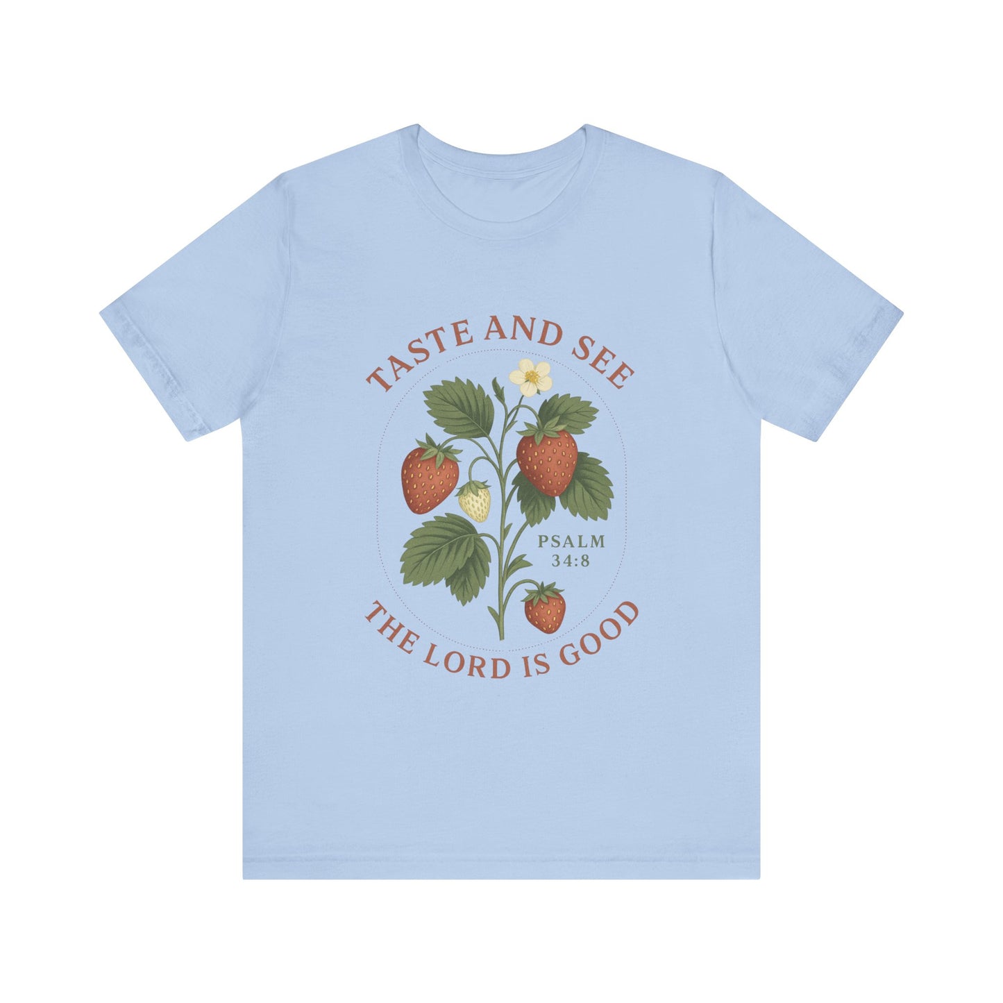 Taste & See The Lord is Good T-Shirt | Garden T-Shirt- Unisex Fit