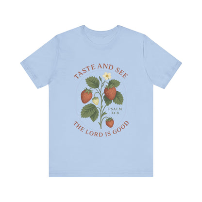 Taste & See The Lord is Good T-Shirt | Garden T-Shirt- Unisex Fit