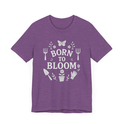 Born to Bloom T-Shirt | Garden T-Shirt- Unisex Fit