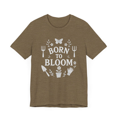 Born to Bloom T-Shirt | Garden T-Shirt- Unisex Fit