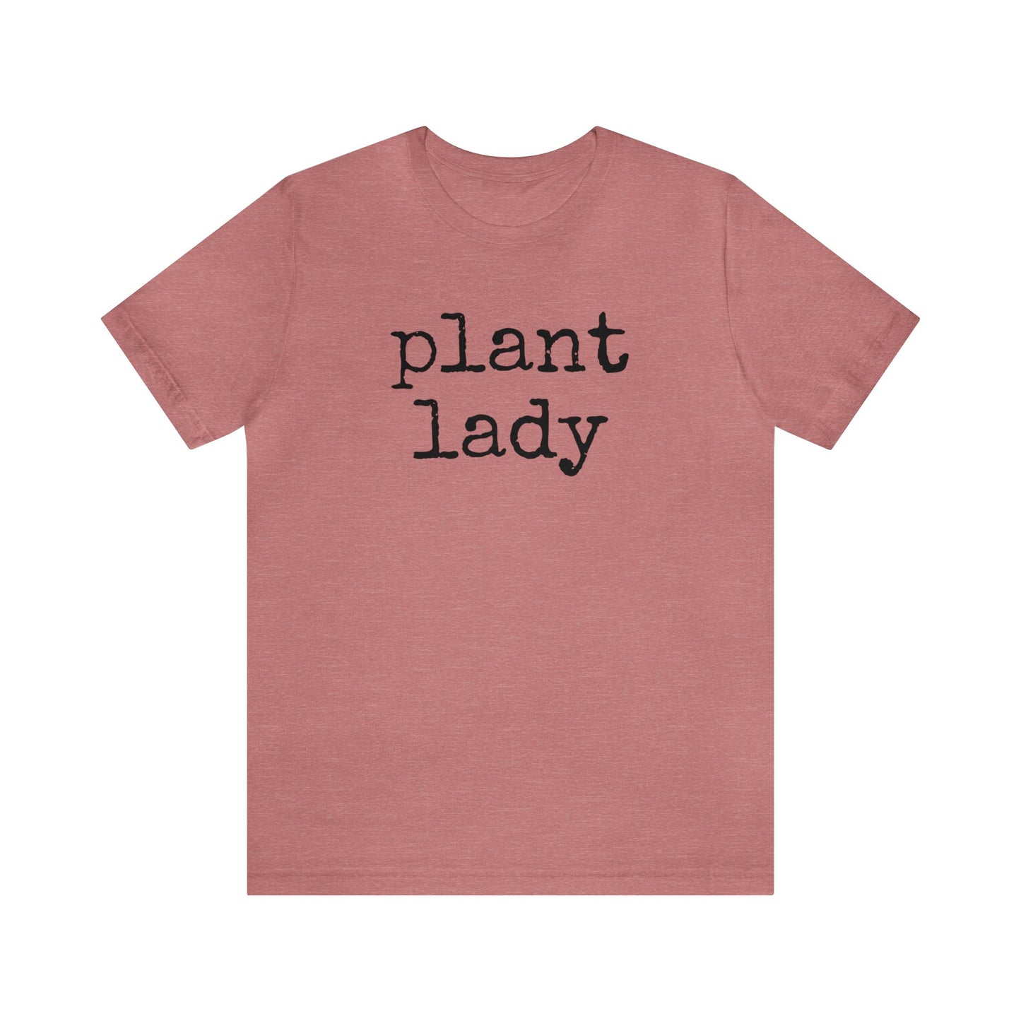 Plant Lady T-Shirt - Bella Canvas