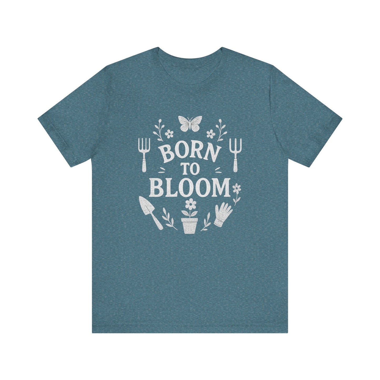 Born to Bloom T-Shirt | Garden T-Shirt- Unisex Fit