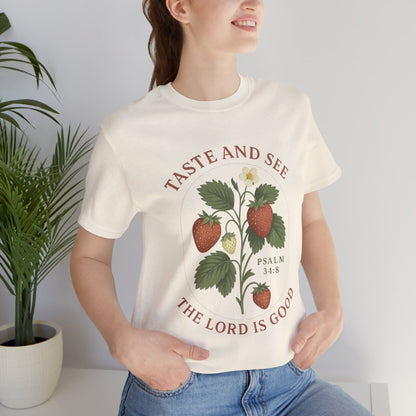 Taste & See The Lord is Good T-Shirt | Garden T-Shirt- Unisex Fit