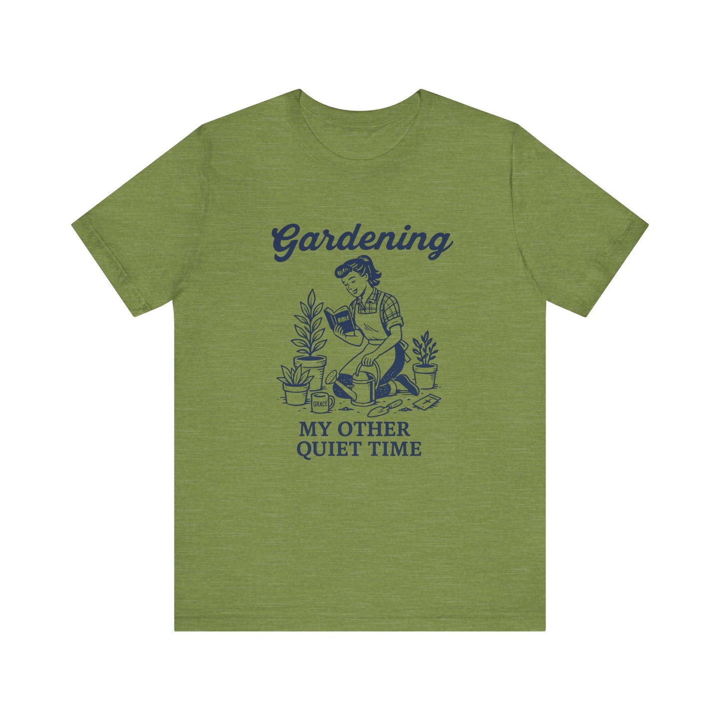 Gardening: My Other Quiet Time T-Shirt | Garden T-Shirt- Unisex Fit