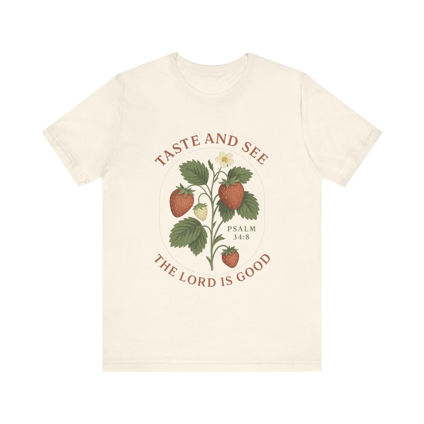 Taste & See The Lord is Good T-Shirt | Garden T-Shirt- Unisex Fit