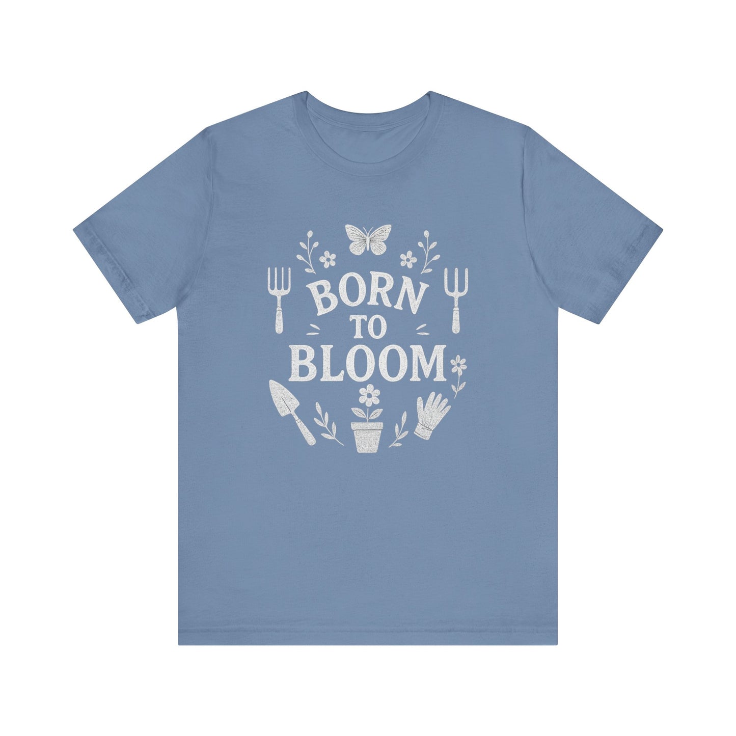 Born to Bloom T-Shirt | Garden T-Shirt- Unisex Fit