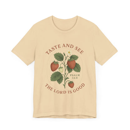 Taste & See The Lord is Good T-Shirt | Garden T-Shirt- Unisex Fit