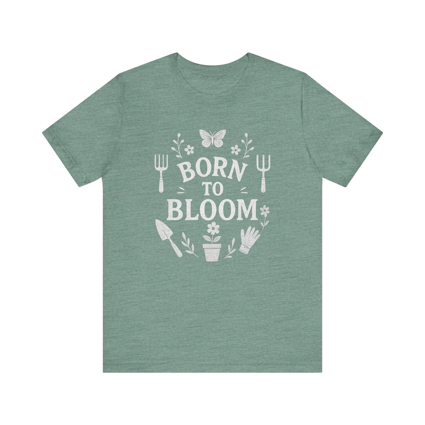 Born to Bloom T-Shirt | Garden T-Shirt- Unisex Fit