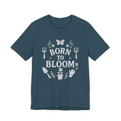 Born to Bloom T-Shirt | Garden T-Shirt- Unisex Fit