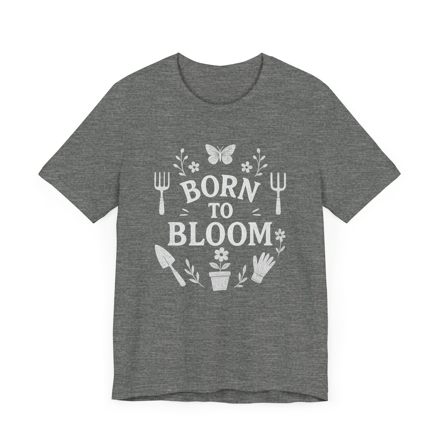 Born to Bloom T-Shirt | Garden T-Shirt- Unisex Fit