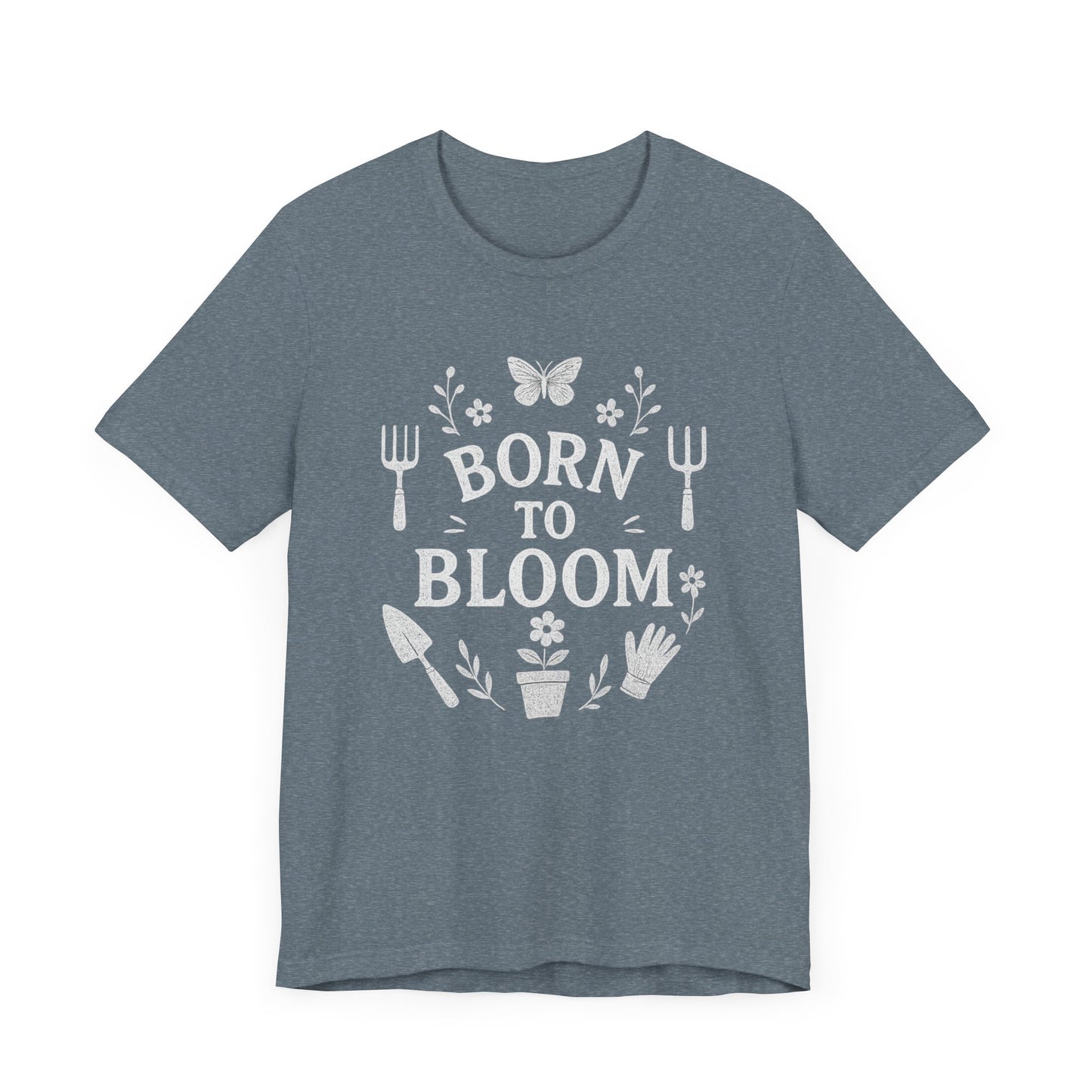 Born to Bloom T-Shirt | Garden T-Shirt- Unisex Fit