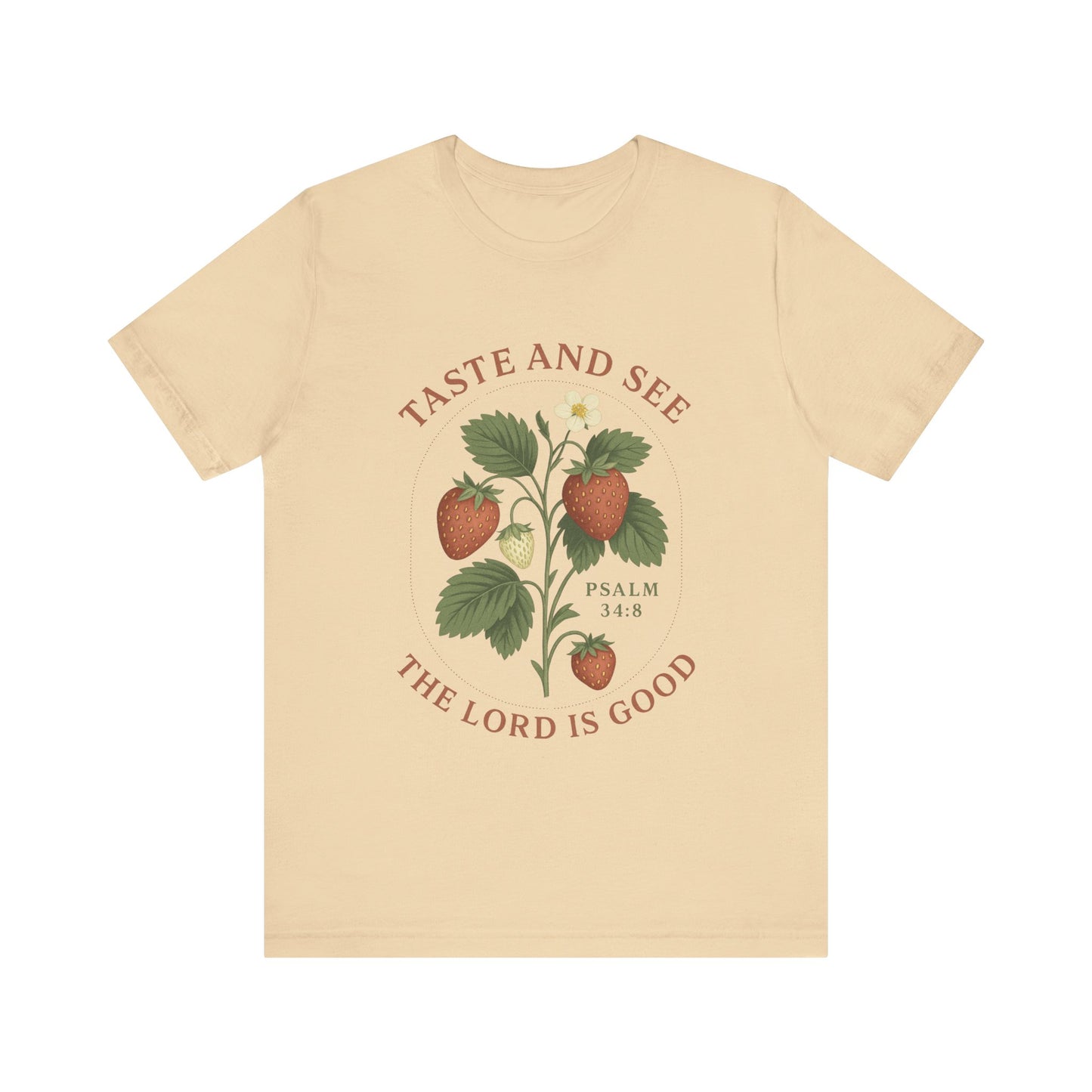 Taste & See The Lord is Good T-Shirt | Garden T-Shirt- Unisex Fit