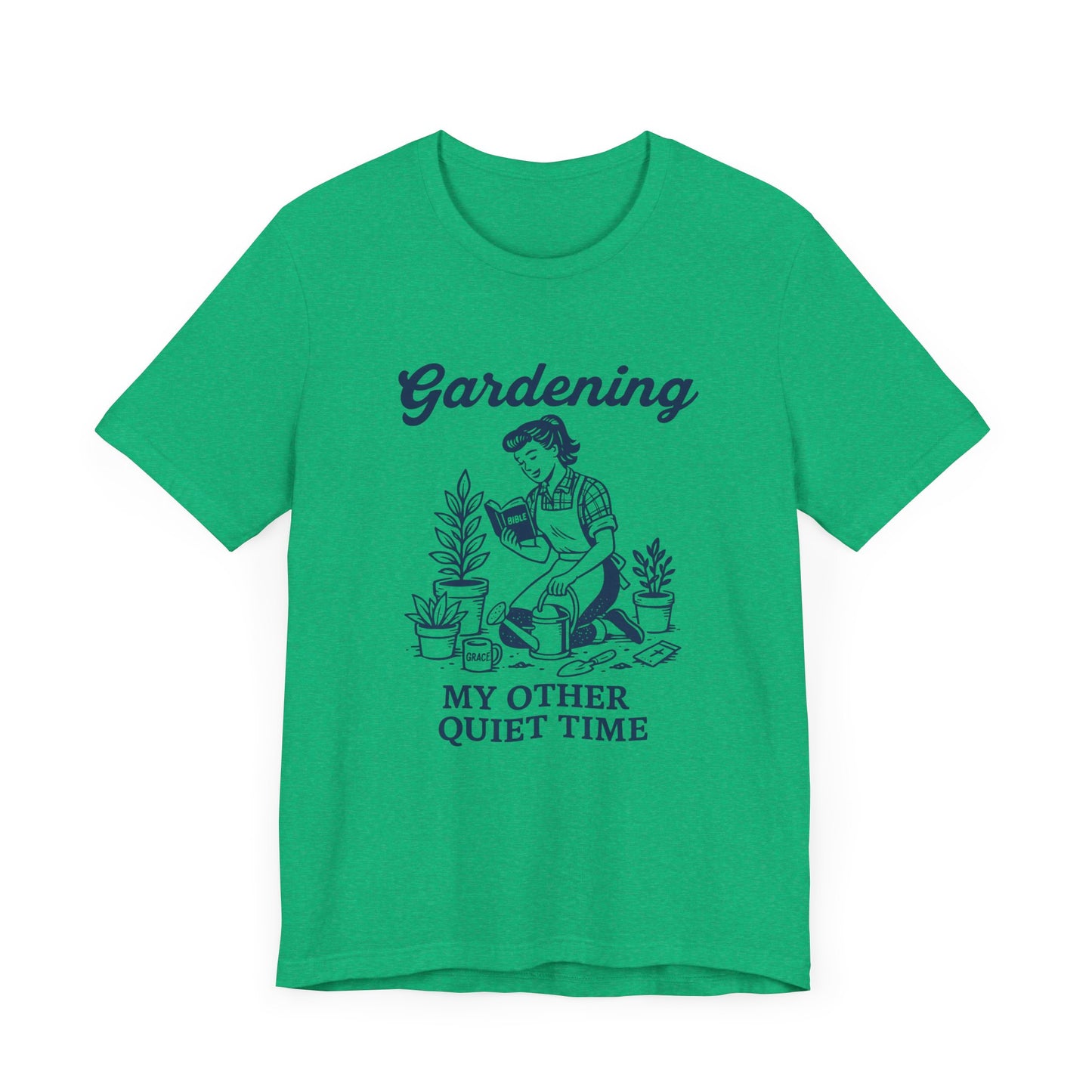 Gardening: My Other Quiet Time T-Shirt | Garden T-Shirt- Unisex Fit