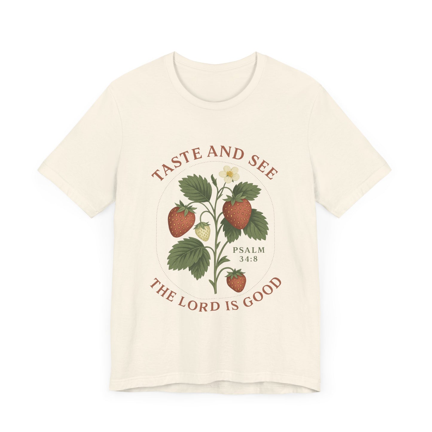 Taste & See The Lord is Good T-Shirt | Garden T-Shirt- Unisex Fit