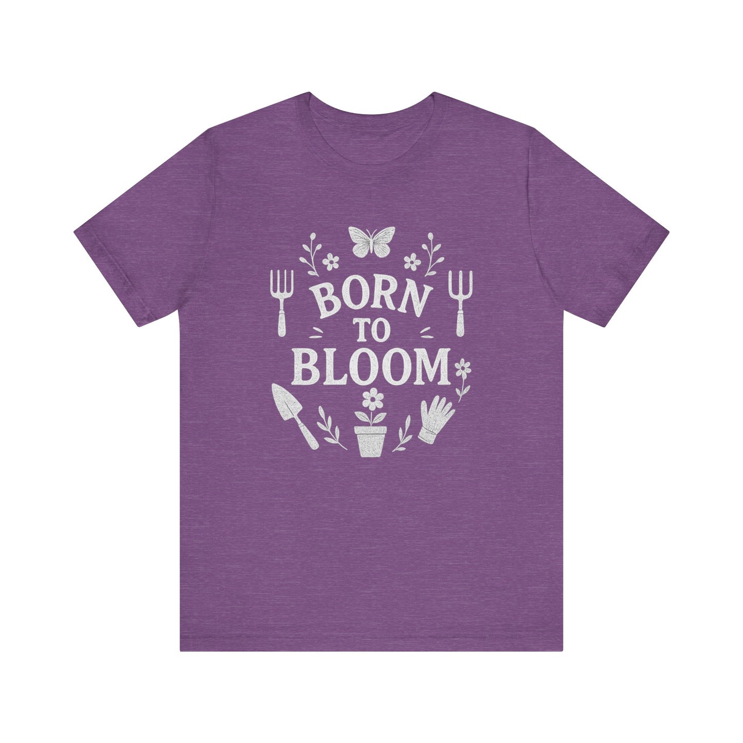 Born to Bloom T-Shirt | Garden T-Shirt- Unisex Fit